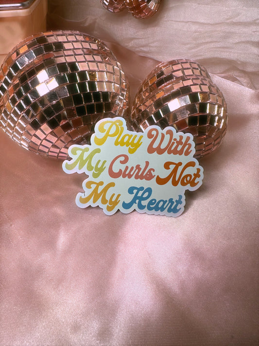 PLAY WITH MY CURLS STICKER